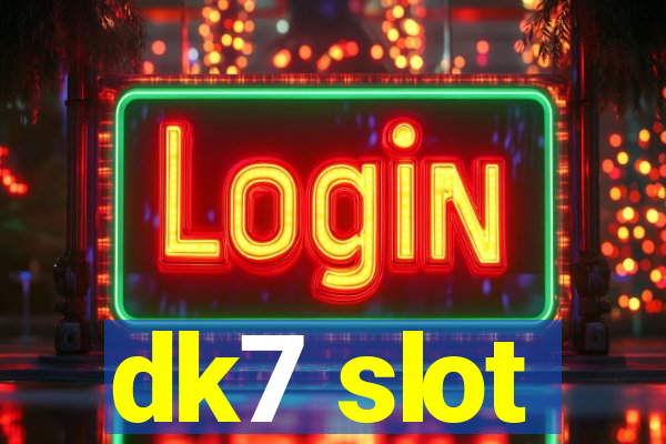 dk7 slot