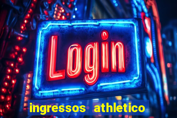 ingressos athletico x flamengo