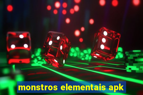 monstros elementais apk