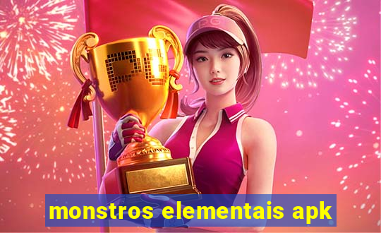 monstros elementais apk