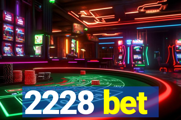 2228 bet