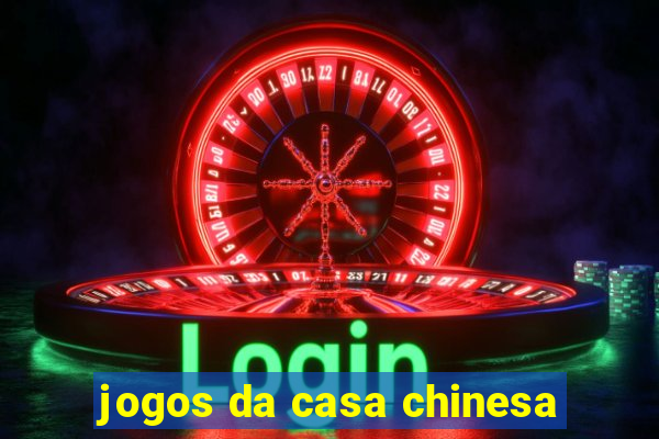 jogos da casa chinesa