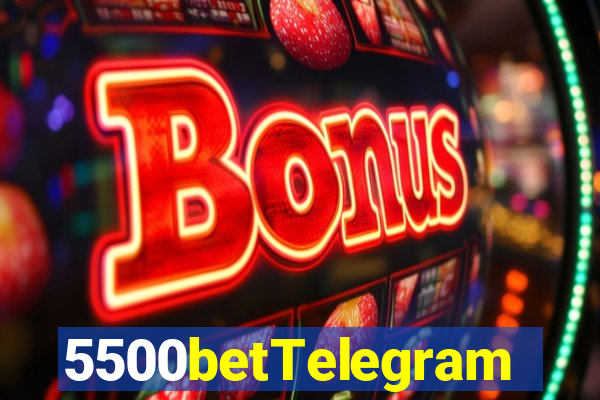 5500betTelegram