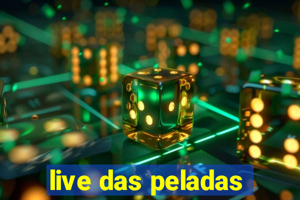 live das peladas