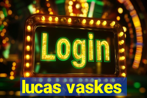 lucas vaskes