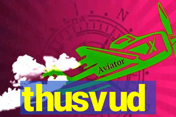 thusvud