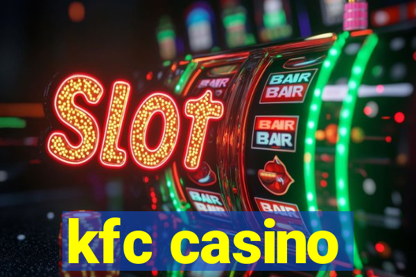 kfc casino