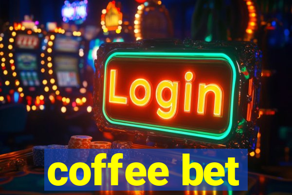 coffee bet