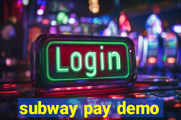 subway pay demo