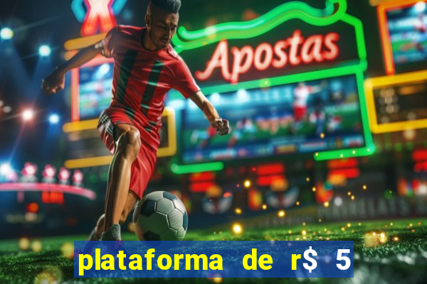 plataforma de r$ 5 para jogar