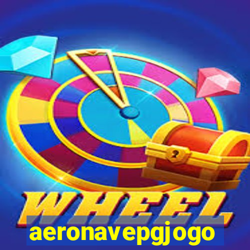 aeronavepgjogo