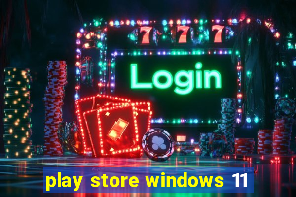 play store windows 11