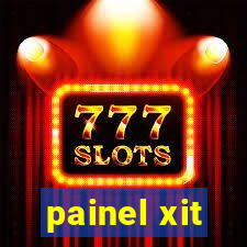 painel xit