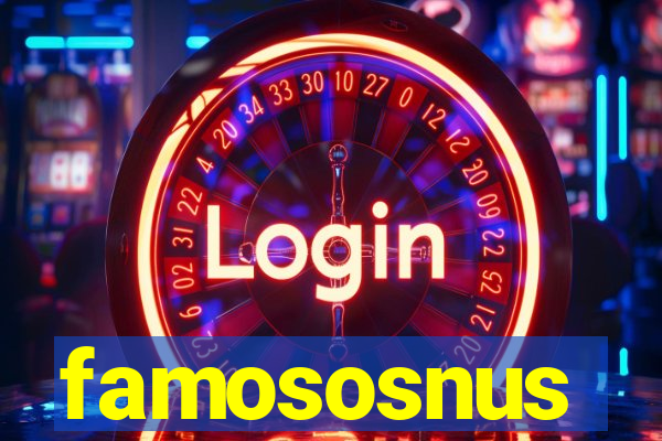 famososnus