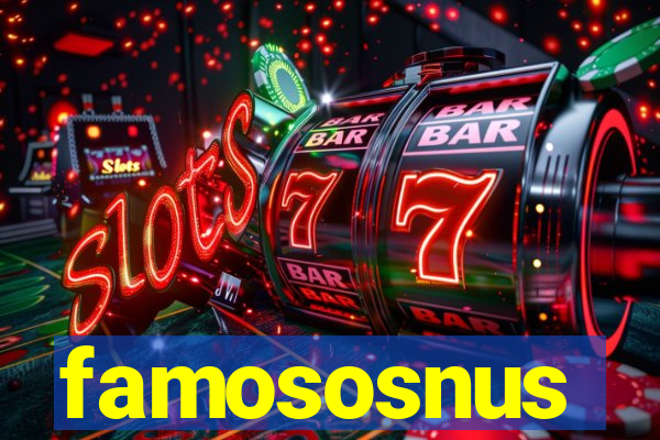 famososnus