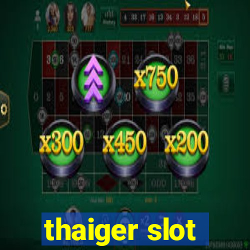 thaiger slot