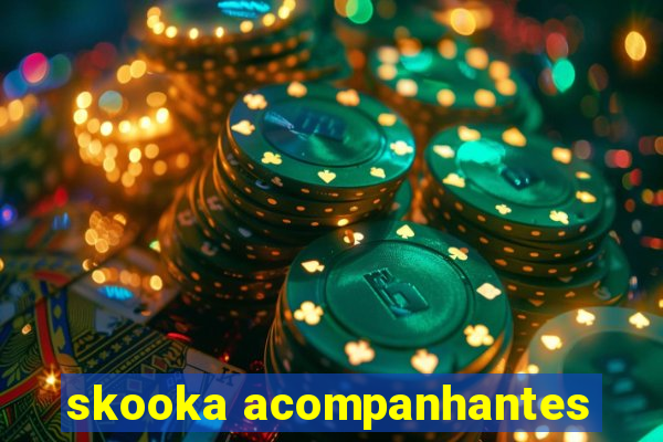 skooka acompanhantes