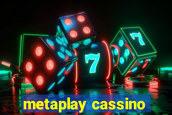 metaplay cassino