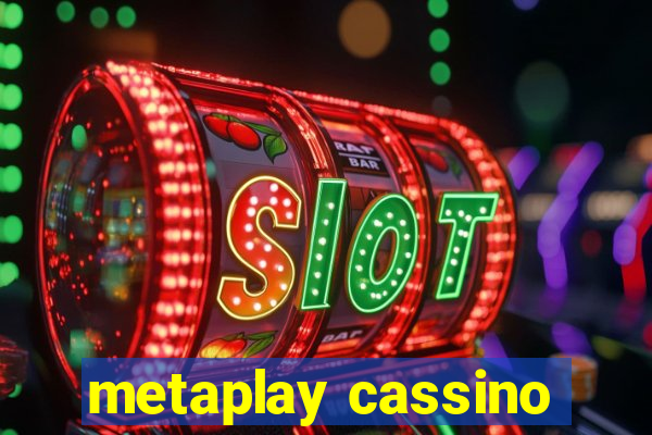 metaplay cassino