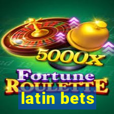 latin bets