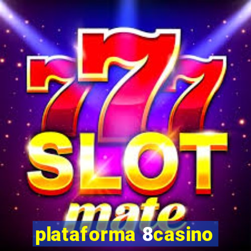 plataforma 8casino