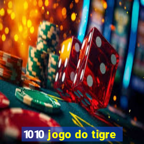 1010 jogo do tigre