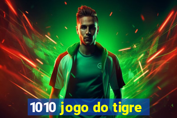 1010 jogo do tigre