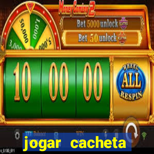 jogar cacheta online valendo dinheiro