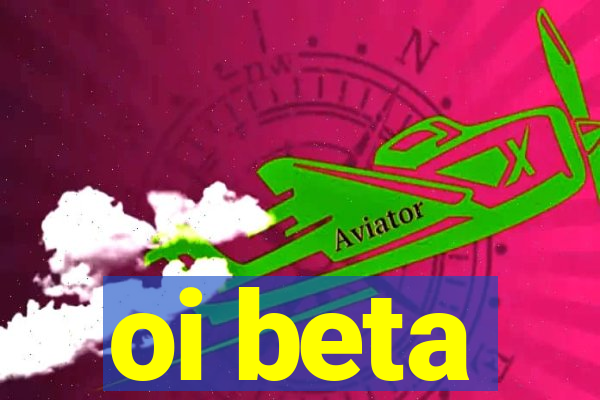 oi beta