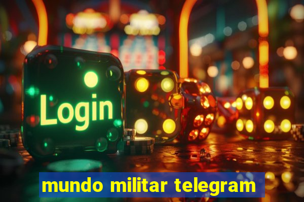 mundo militar telegram