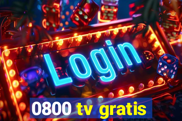 0800 tv gratis