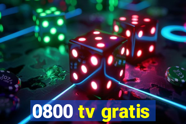 0800 tv gratis