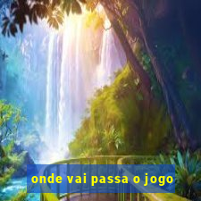 onde vai passa o jogo