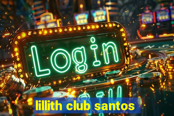 lillith club santos