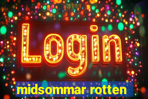 midsommar rotten