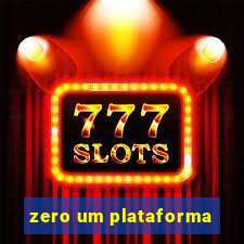 zero um plataforma