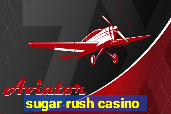 sugar rush casino