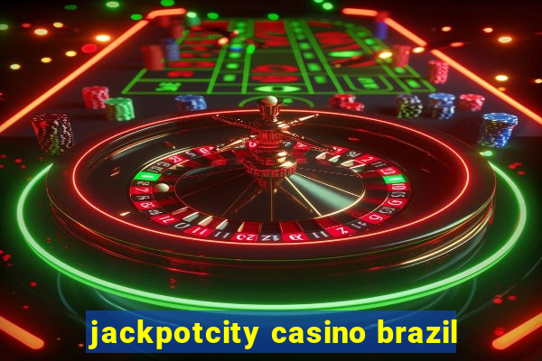 jackpotcity casino brazil