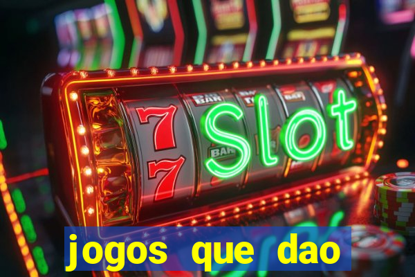 jogos que dao dinheiro sem deposito