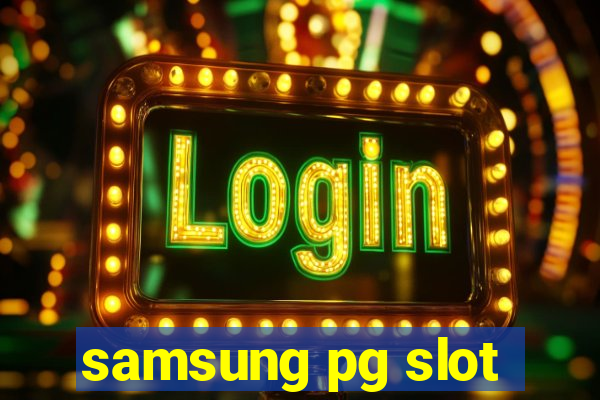 samsung pg slot