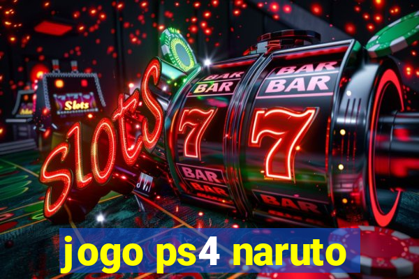 jogo ps4 naruto