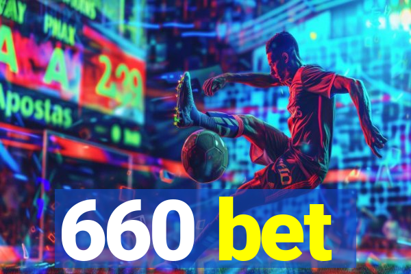 660 bet