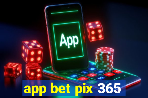 app bet pix 365