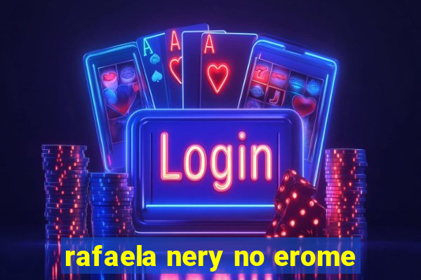 rafaela nery no erome