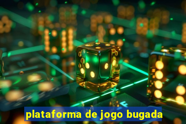 plataforma de jogo bugada