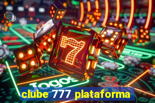 clube 777 plataforma