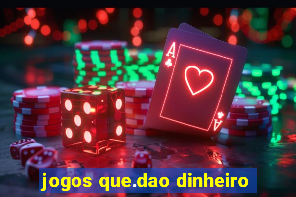 jogos que.dao dinheiro