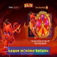 saque m铆nimo betano