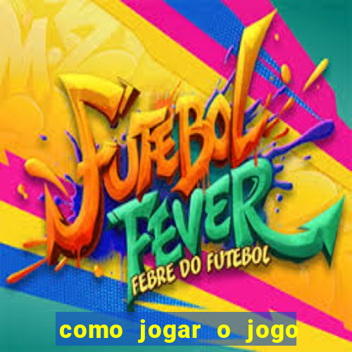 como jogar o jogo do tigre online