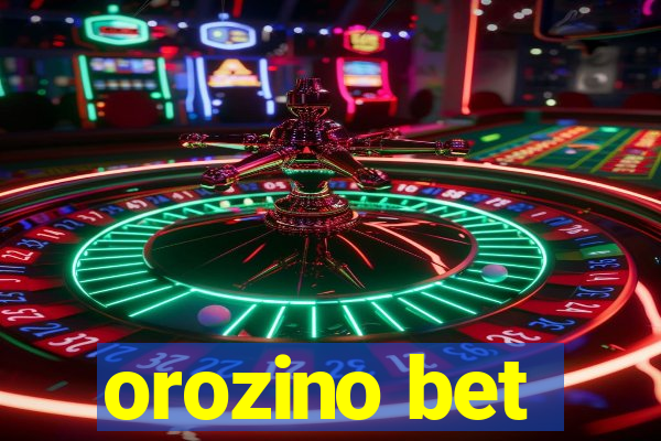 orozino bet